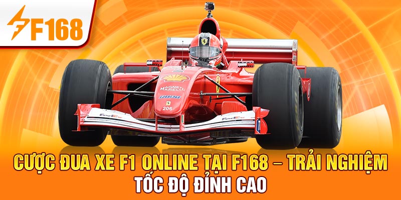 Cược Đua Xe F1 Online – Trò Chơi Tốc Độ Đỉnh Cao Tại Nhà Cái F168 2 Cược đua xe F1 online tại F168 – Trải nghiệm tốc độ đỉnh cao